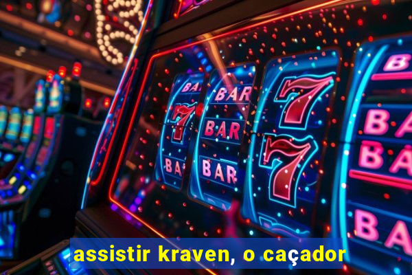 assistir kraven, o caçador