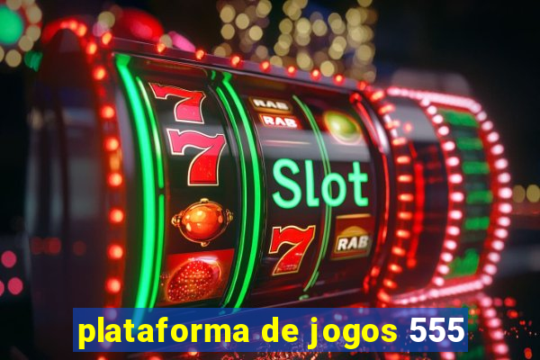 plataforma de jogos 555
