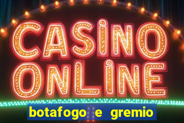 botafogo e gremio ao vivo hd