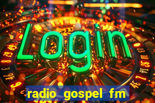 radio gospel fm salvador bahia