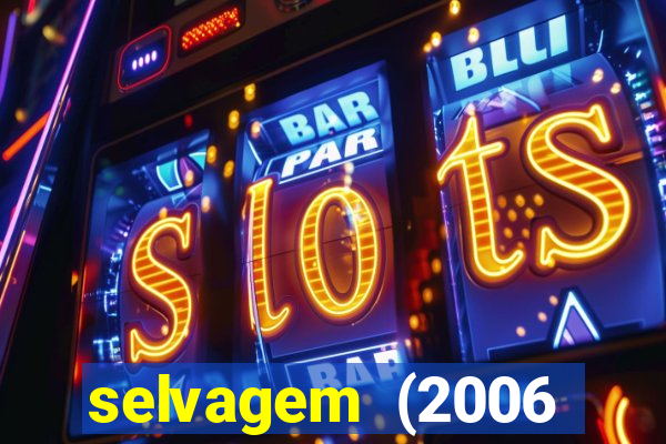 selvagem (2006 filme completo dublado
