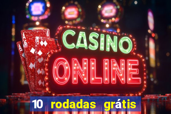 10 rodadas grátis fortune tiger