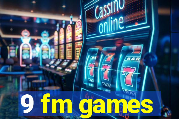 9 fm games
