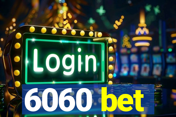 6060 bet