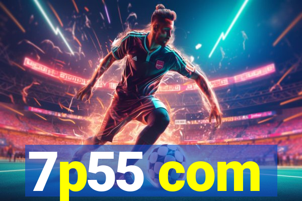 7p55 com