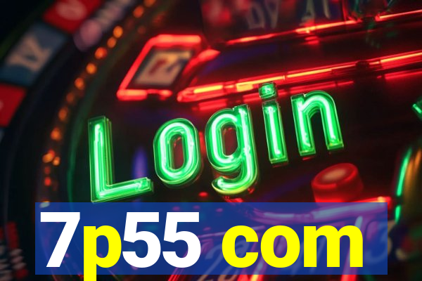 7p55 com