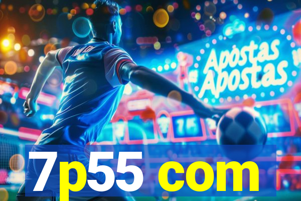 7p55 com