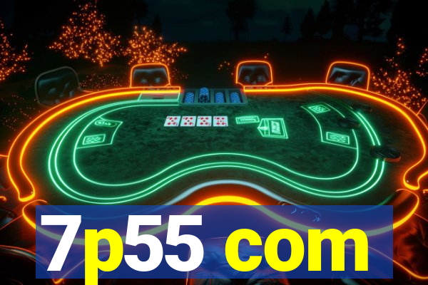 7p55 com