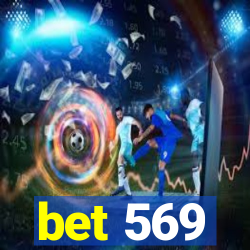 bet 569
