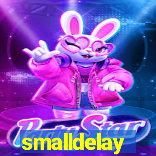 smalldelay