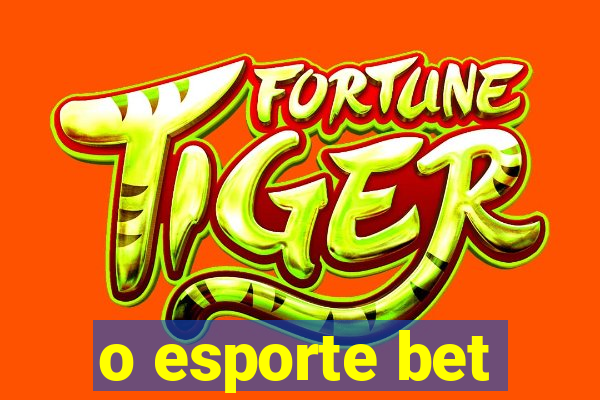 o esporte bet