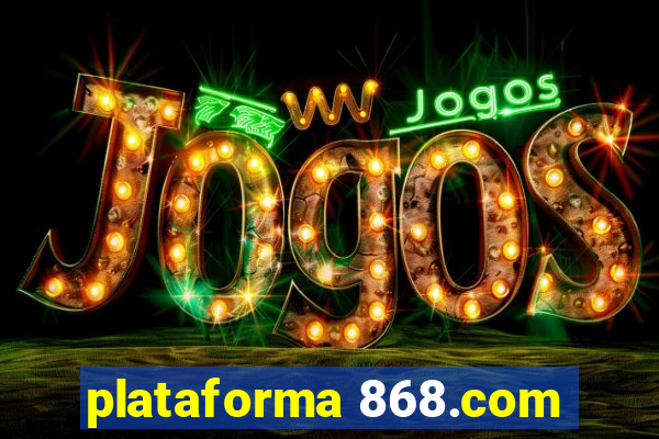 plataforma 868.com