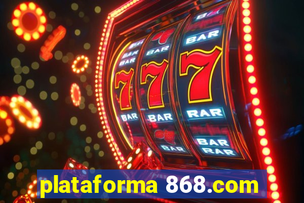 plataforma 868.com
