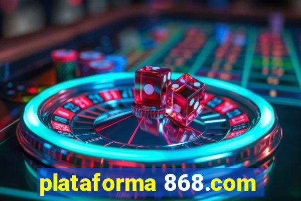plataforma 868.com