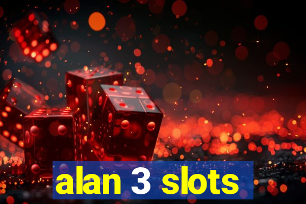 alan 3 slots
