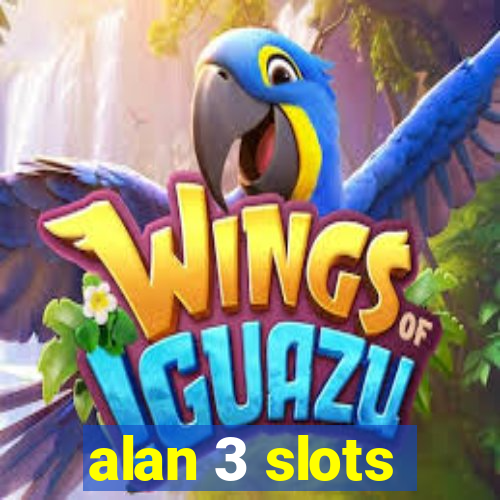 alan 3 slots