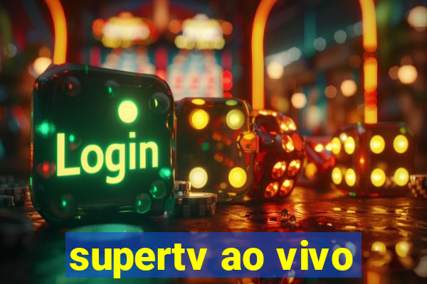 supertv ao vivo