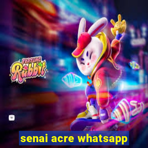 senai acre whatsapp