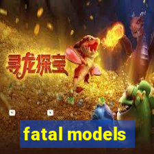 fatal models