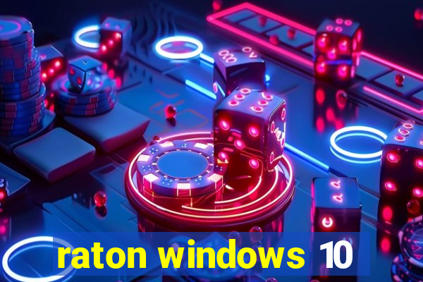 raton windows 10