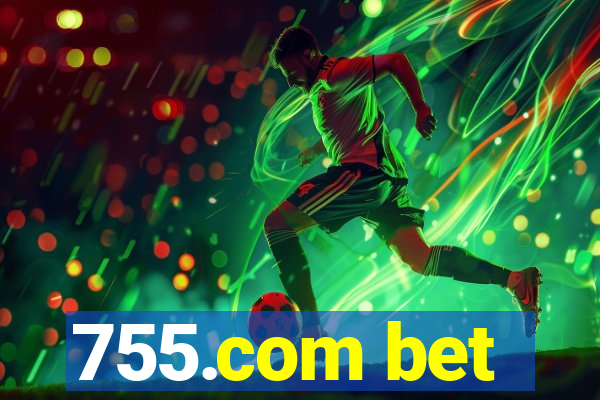 755.com bet