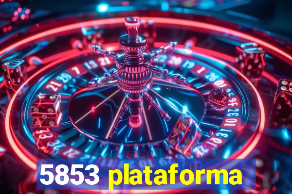 5853 plataforma