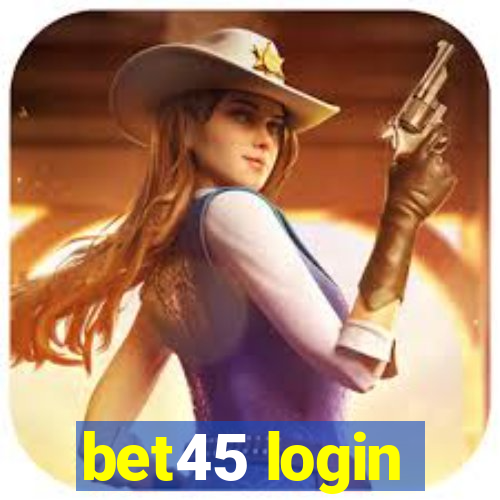 bet45 login