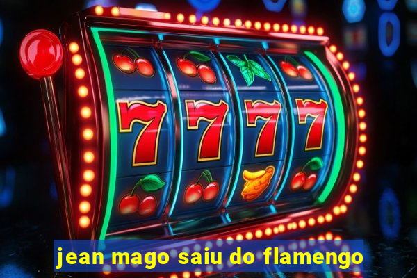 jean mago saiu do flamengo