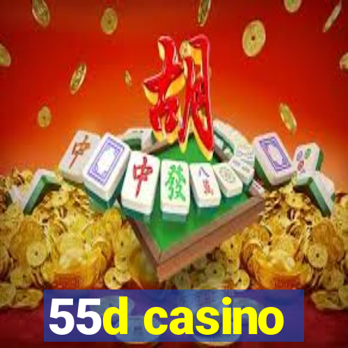 55d casino