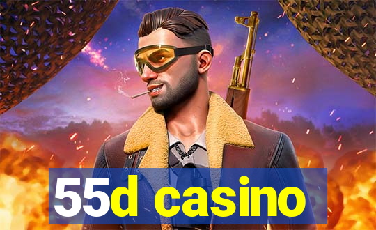 55d casino