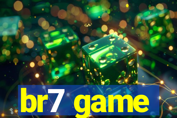 br7 game