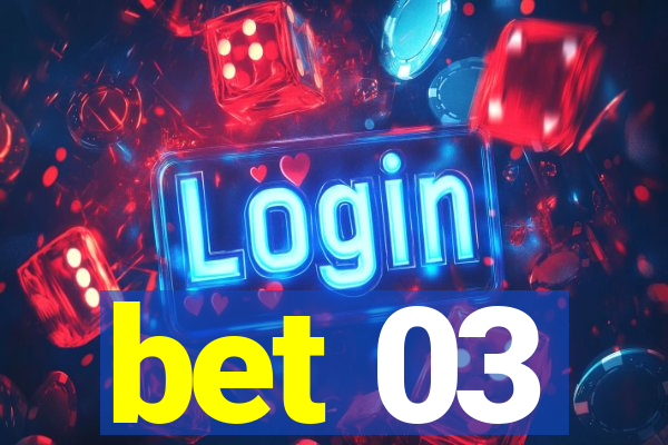 bet 03