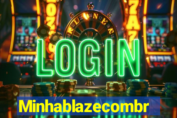 Minhablazecombr