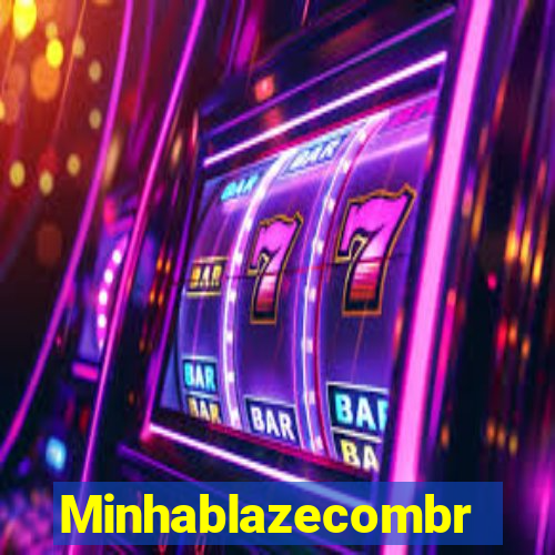 Minhablazecombr