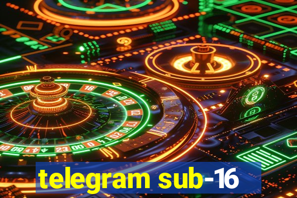 telegram sub-16
