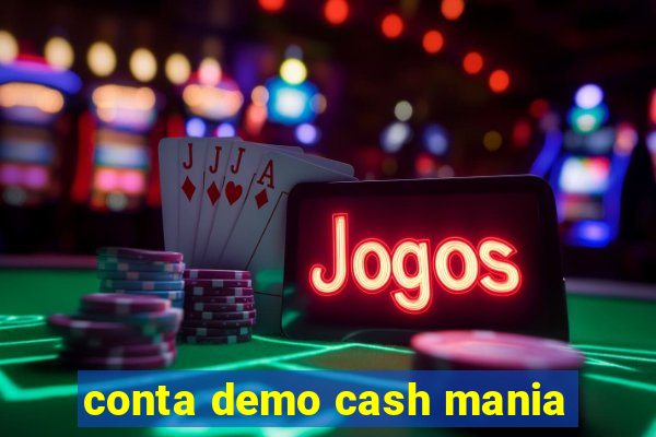 conta demo cash mania