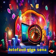lotofacil giga sena