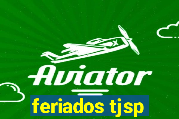 feriados tjsp