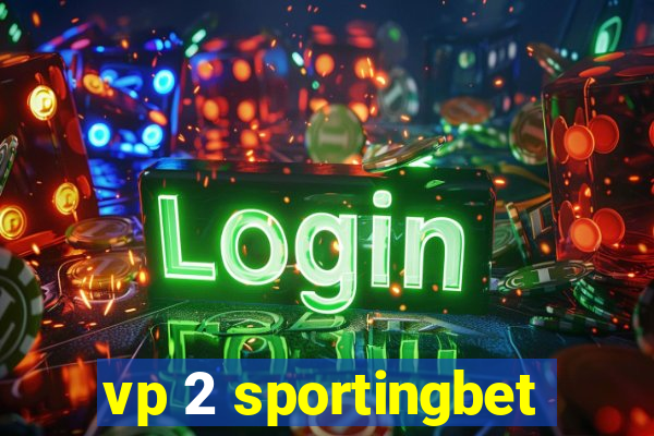 vp 2 sportingbet