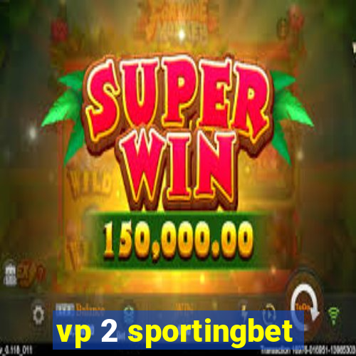 vp 2 sportingbet