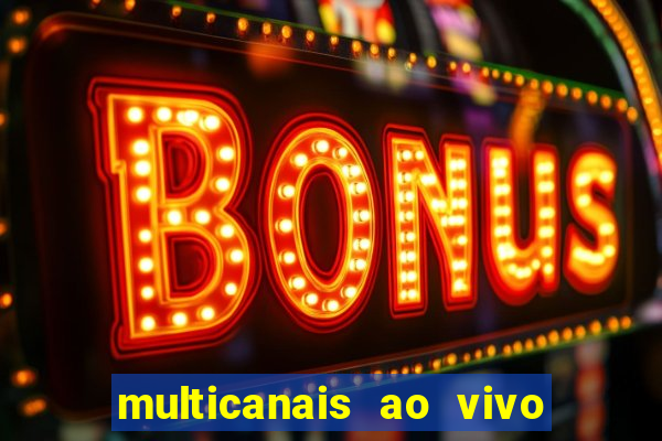 multicanais ao vivo jogo do flamengo