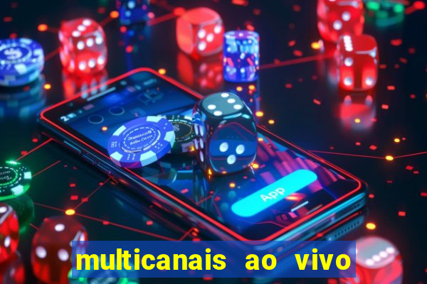 multicanais ao vivo jogo do flamengo