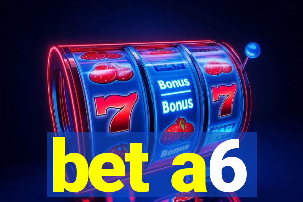 bet a6
