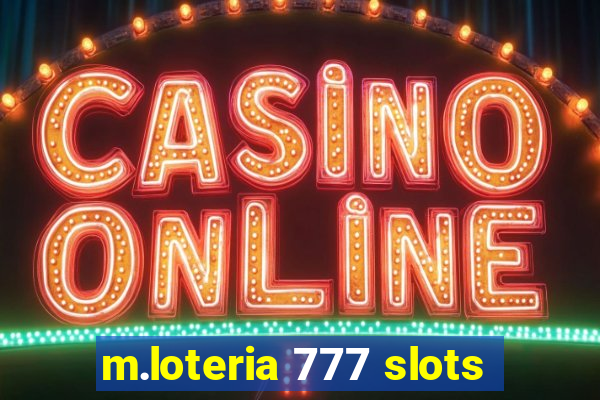 m.loteria 777 slots