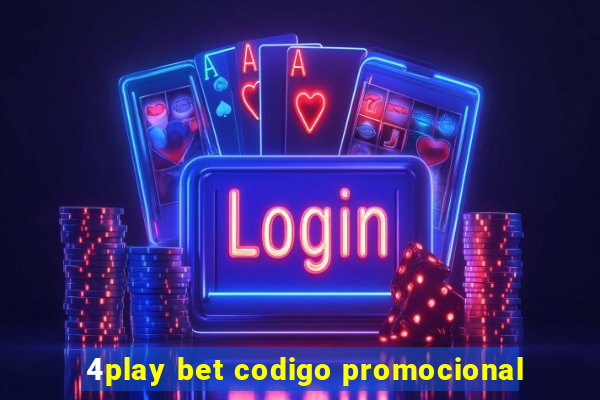 4play bet codigo promocional