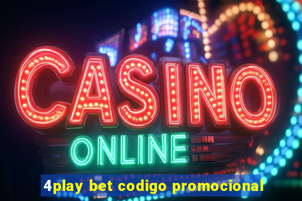 4play bet codigo promocional