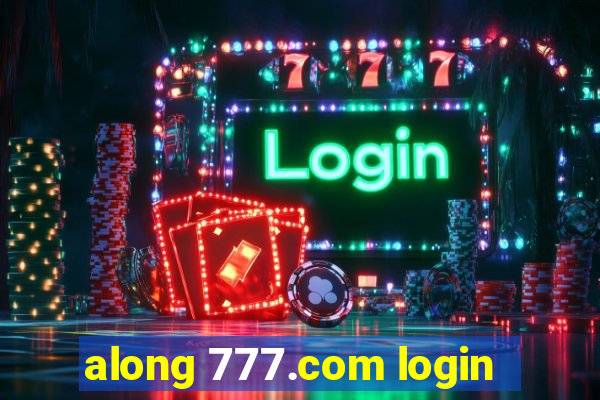 along 777.com login