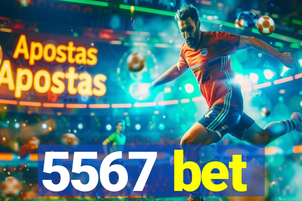 5567 bet