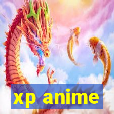 xp anime