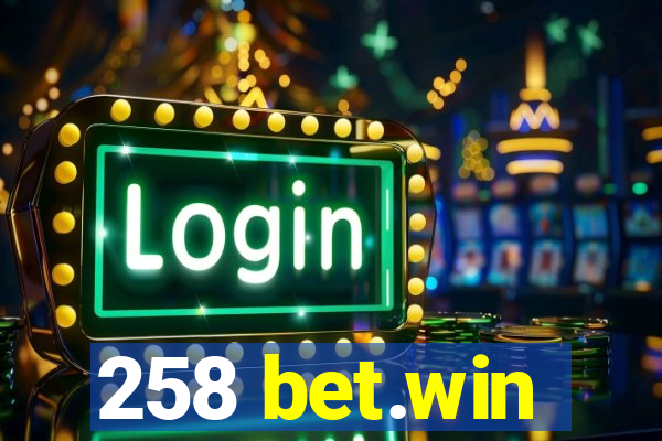258 bet.win